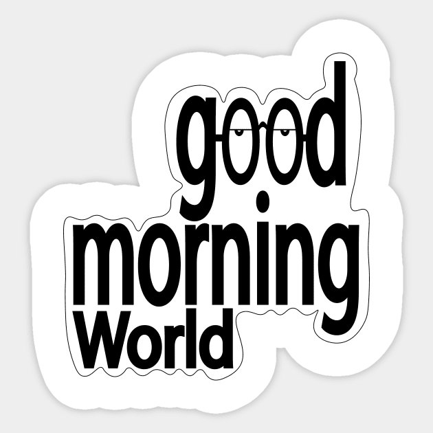 Good morning world Sticker by rashiddidou